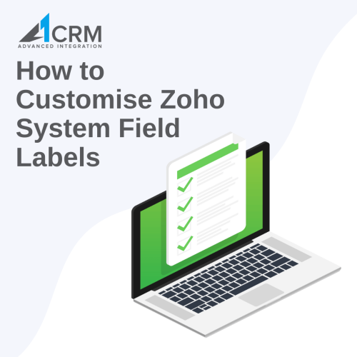 Customise Your Zoho CRM System Field Labels A1CRM