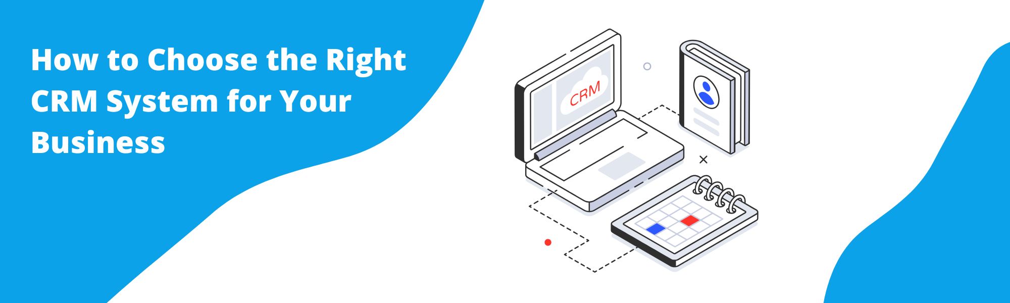 How to Choose the Right CRM System for Your Business - A1CRM
